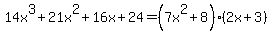 14x%5E3%2B21x%5E2%2B16x%2B24=%287x%5E2%2B8%29%282x%2B3%29