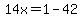14x+=+1+-+42