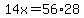 14x+=+56%2A28