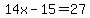 14x-15=27