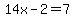14x-2=7