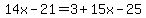 14x-21=3%2B15x-25