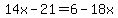 14x-21+=+6-18x