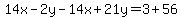 14x-2y-14x%2B21y=3%2B56