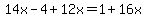 14x-4%2B12x=1%2B16x