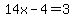 14x-4=3