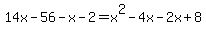 14x-56-x-2=x%5E2-4x-2x%2B8