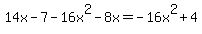 14x-7-16x%5E2-8x=-16x%5E2%2B4