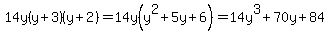 14y%28y%2B3%29%28y%2B2%29=14y%28y%5E2%2B5y%2B6%29=14y%5E3%2B70y%2B84