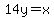 14y=x