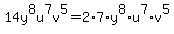 14y%5E8u%5E7v%5E5=2%2A7%2Ay%5E8%2Au%5E7%2Av%5E5