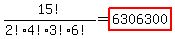 15%21%2F%282%21%2A4%21%2A3%21%2A6%21%29+=+highlight%286306300%29