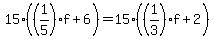 15%28%281%2F5%29f%2B6%29+=+15%28%281%2F3%29f%2B2%29