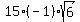 15%28-1%29%2Asqrt%286%29
