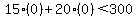 15%280%29%2B20%280%29%3C300