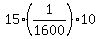 15%281%2F1600%29%2A10