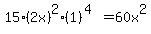 \"15%282x%29%5E2%281%29%5E%284%29=60x%5E2\"