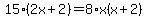 15%282x%2B2%29=8%2Ax%28x%2B2%29