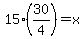 15%2830%2F4%29=x
