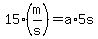 15%28m%2Fs%29=a%2A5s