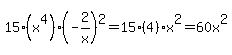 15%28x%5E4%29%28-2%2Fx%29%5E2=15%284%29x%5E2=60x%5E2