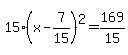 15%28x-7%2F15%29%5E2=169%2F15+