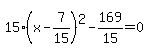 15%28x-7%2F15%29%5E2-169%2F15=0+