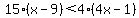15%28x-9%29%3C4%284x-1%29
