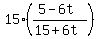 15%2A%28%285-6t%29%2F%2815%2B6t%29%29