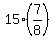 15%2A%287%2F8%29