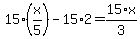 15%2A%28x%2F5%29-15%2A2=15%2Ax%2F3%29
