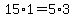 15%2A1=5%2A3