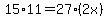 15%2A11=27%2A%282x%29