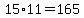 15%2A11+=+165