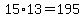 15%2A13=195
