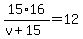 15%2A16%2F%28v%2B15%29=12