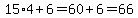 15%2A4%2B6=60%2B6=66