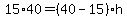 15%2A40=%2840-15%29h