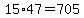 15%2A47=705