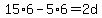 15%2A6-5%2A6=2d