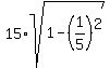 15%2Asqrt%281+-+%281%2F5%29%5E2%29
