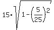 15%2Asqrt%281+-+%285%2F25%29%5E2%29