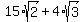 15%2Asqrt%282%29%2B4%2Asqrt%283%29