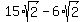 15%2Asqrt%282%29+-+6%2Asqrt%282%29