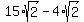 15%2Asqrt%282%29-4%2Asqrt%282%29