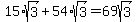 15%2Asqrt%283%29%2B54%2Asqrt%283%29+=+69sqrt%283%29