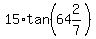 15%2Atan%2864%262%2F7%29