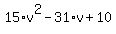 15%2Av%5E2-31%2Av%2B10