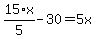 15%2Ax%2F5-30=5x%29