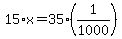 15%2Ax=35%281%2F1000%29